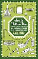 Algopix Similar Product 7 - How to Build a Fire And Other Handy