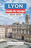 Algopix Similar Product 19 - Lyon Guide de voyage 20242025 Un