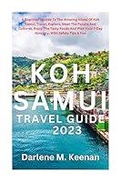 Algopix Similar Product 6 - KOH SAMUI TRAVEL GUIDE 2023 A