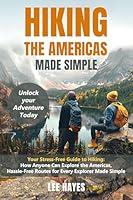 Algopix Similar Product 11 - Hiking the Americas Made Simple Your