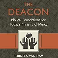 Algopix Similar Product 15 - The Deacon Biblical Foundations for