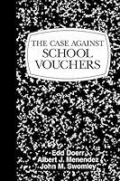 Algopix Similar Product 12 - The Case Against School Vouchers