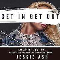 Algopix Similar Product 19 - Get In Get Out An Amish Scifi
