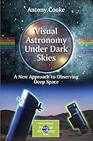 Algopix Similar Product 6 - Visual Astronomy Under Dark Skies A
