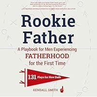 Algopix Similar Product 4 - Rookie Father A Playbook for Men