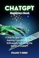 Algopix Similar Product 19 - ChatGPT Beginners Book A StepbyStep