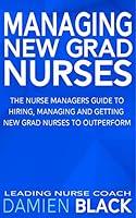 Algopix Similar Product 18 - Managing New Grad Nurses The Nurse