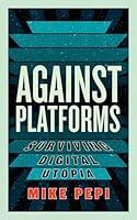 Algopix Similar Product 18 - Against Platforms Surviving Digital