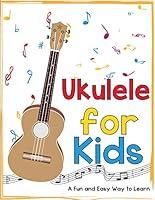 Algopix Similar Product 2 - Ukulele for Kids A Fun and Easy Way to