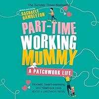 Algopix Similar Product 9 - PartTime Working Mummy A Patchwork