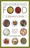 Algopix Similar Product 10 - Dehydrating Food: A Beginner's Guide
