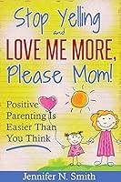 Algopix Similar Product 5 - Positive Parenting  Stop Yelling And