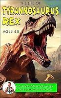 Algopix Similar Product 1 - The Life of Tyrannosaurus Rex with