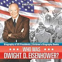 Algopix Similar Product 5 - Who Was Dwight D Eisenhower Biography