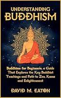 Algopix Similar Product 18 - UNDERSTANDING BUDDHISM Buddhism for