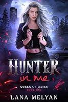 Algopix Similar Product 10 - Hunter In Me (Queen of Gates Book 1)