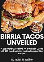 Algopix Similar Product 15 - BIRRIA TACOS UNVEILED A Beginners