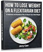 Algopix Similar Product 1 - How to Lose Weight on a Flexitarian