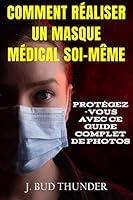 Algopix Similar Product 19 - COMMENT RALISER UN MASQUE MDICAL