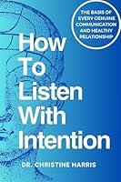 Algopix Similar Product 4 - How to Listen with Intention The Basis