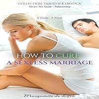 Algopix Similar Product 18 - How to Cure a Sexless Marriage Sex