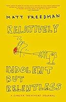 Algopix Similar Product 12 - Relatively Indolent but Relentless A