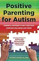 Algopix Similar Product 12 - Positive Parenting for Autism Powerful