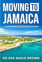 Algopix Similar Product 18 - Moving to Jamaica A Comprehensive