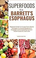 Algopix Similar Product 8 - SUPERFOODS FOR BARRETTS ESOPHAGUS