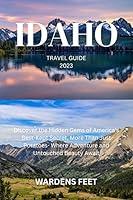 Algopix Similar Product 8 - IDAHO TRAVEL GUIDE 2023 Discover the