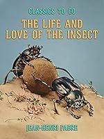 Algopix Similar Product 10 - The Life and Love of the Insect