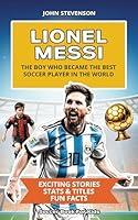 Algopix Similar Product 15 - Lionel Messi  The Boy Who Became The