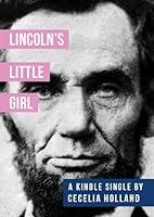Algopix Similar Product 8 - Lincoln's Little Girl (Kindle Single)