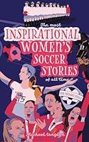 Algopix Similar Product 2 - The Most Inspirational Womens Soccer