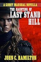 Algopix Similar Product 9 - The Haunting of Last Stand Hill A