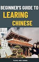 Algopix Similar Product 5 - BEGINNERS GUIDE TO LEARNING CHINESE