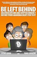 Algopix Similar Product 19 - BE LEFT BEHIND Discover Bitcoin and