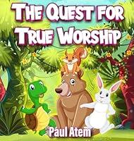 Algopix Similar Product 17 - The Quest for True Worship