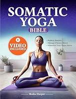 Algopix Similar Product 8 - Somatic Yoga Bible Your Journey to