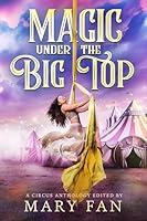 Algopix Similar Product 11 - Magic Under the Big Top A Circus