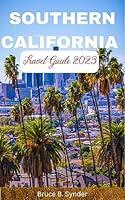 Algopix Similar Product 18 - SOUTHERN CALIFORNIA TRAVEL GUIDE 2023