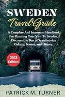 Algopix Similar Product 6 - SWEDEN TRAVEL GUIDE 2023 A Complete