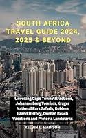 Algopix Similar Product 10 - SOUTH AFRICA TRAVEL GUIDE 2024 2025 