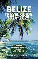 Algopix Similar Product 17 - BELIZE TRAVEL GUIDE 20242025 Discover