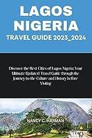 Algopix Similar Product 6 - LAGOS NIGERIA TRAVEL GUIDE 2023_2024