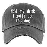 Algopix Similar Product 14 - Hold my drink I gotta pet this dog Hat