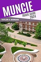 Algopix Similar Product 11 - Muncie Travel Guide Indiana Tourist