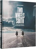 Algopix Similar Product 1 - Two Wheels South A Motocycle Adventure