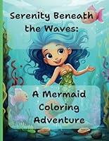 Algopix Similar Product 17 - Serenity Beneath the Waves A Mermaid