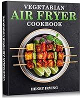 Algopix Similar Product 4 - Vegetarian Air Fryer Cookbook